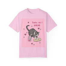 Load image into Gallery viewer, You&#39;re All I Knead T-Shirt
