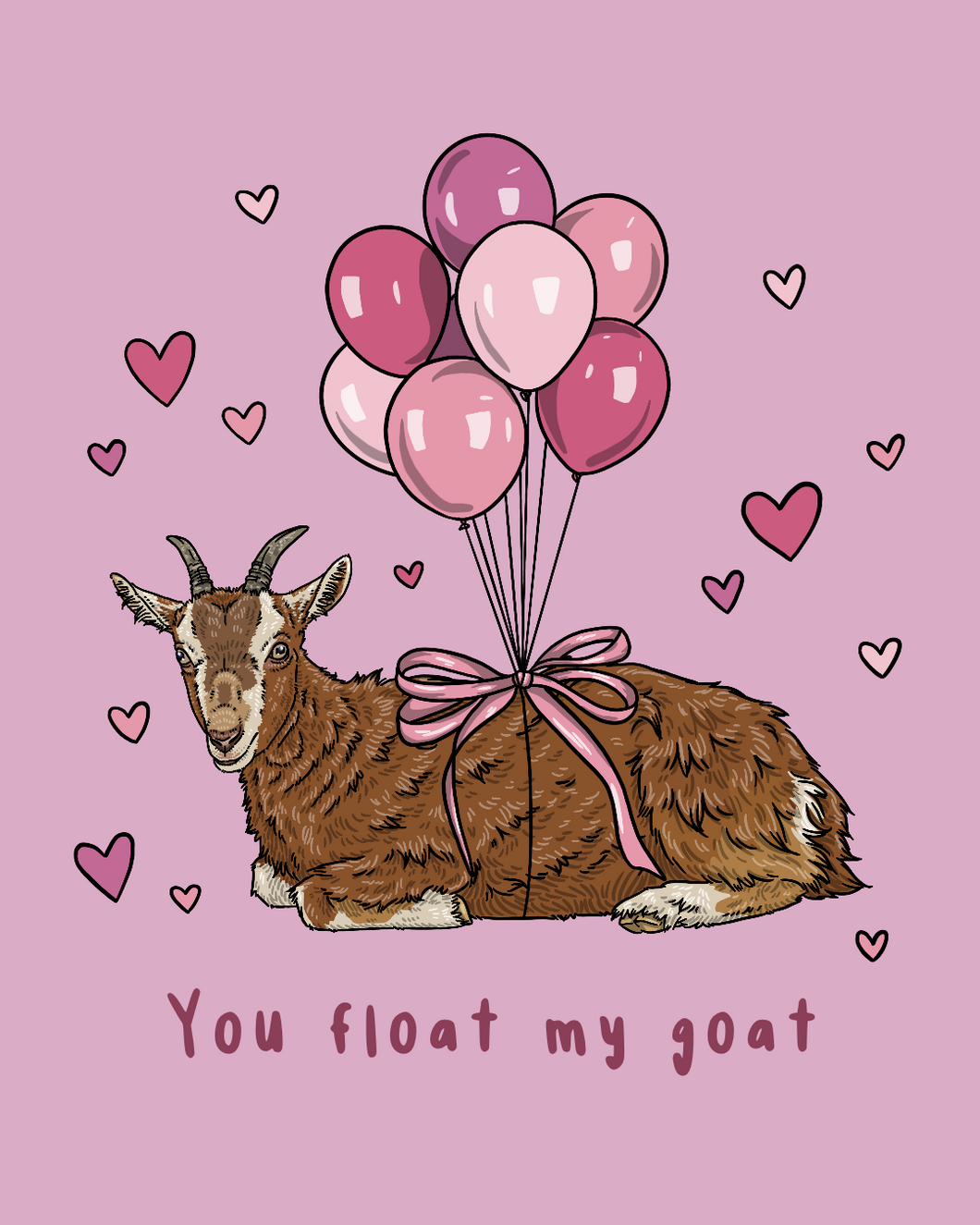 You Float My Goat Print